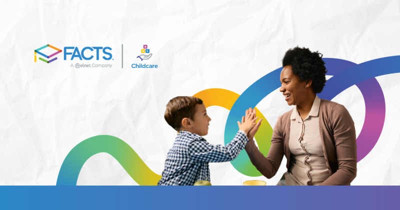 Image with FACTS Childcare Management logo on the top left with a teacher and child high-fiving.