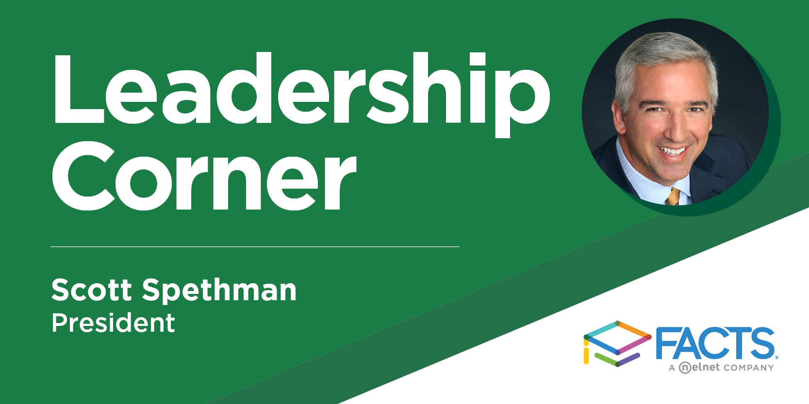 Leadership Corner with Scott Spethman, FACTS President